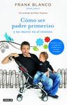 COMO SER PADRE PRIMERIZO Y NO MORIR EN EL INTENTO O.VARIAS