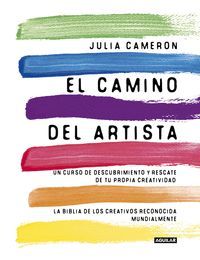 EL CAMINO DEL ARTISTA UN CURSO DE DESCUBRIMIENTO Y RESCATE DE TU PROPIA CREATIVIDAD