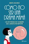 COMO NO SER UNA DRAMA MAMA O.VARIAS