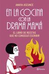 EN LA COCINA CON LA DRAMA MAMA   PLANETA