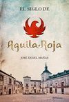 SIGLO DE AGUILA ROJA,EL          PLANETA