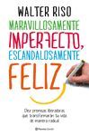 MARAVILLOSAMENTE IMPERFECTO, ESCANDALOSAMENTE FELI
