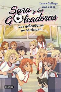 SARA Y LAS GOLEADORAS 5 LAS GOLEADORAS NO SE RINDE