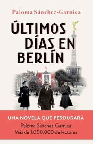 ULTIMOS DIAS EN BERLIN (FINALISTA PREMIO PLANETA 2