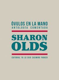 OVULOS EN LA MANO - ANTOLOGIA COMENTADA