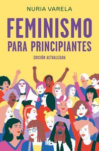 FEMINISMO PARA PRINCIPIANTES (EDICION ACTUALIZADA)
