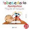 MIQUITO EL MOSQUITO EL ABECEDARIO FANTASTICO 23