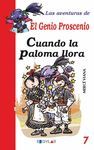 CUANDO LA PALOMA LLORA. LAS AVENTURAS DEL GENIO PROSCENIO