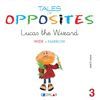 LUCAS THE WIZARD TALES OF OPPOSITES 3