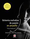 OCHENTA MELODIAS DE PASION EN AMARILLO   GRANDES NOVELAS