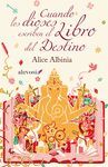 CUANDO LOS DIOSES ESCRIBEN EL LIBRO DEL DESTINO