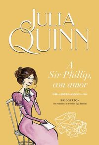 A SIR PHILLIP,CON AMOR BRIDGERTON 5