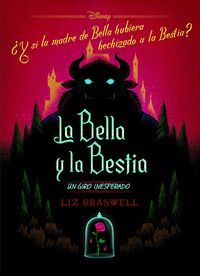 LA BELLA Y LA BESTIA. UN GIRO INESPERADO. NOVELA