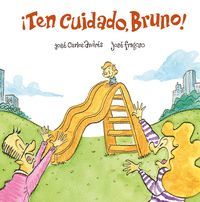 TEN CUIDADO BRUNO