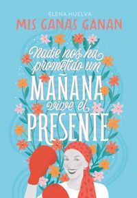 MIS GANAS GANAN NADIE NOS HA PROMETIDO UN MAÑANA V