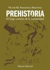 PREHISTORIA EL LARGO CAMINO DE LA HUMANIDAD O.VARIAS