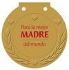PARA LA MEJOR MADRE DEL MUNDO  MEDALLAS