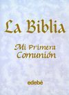 BIBLIA. MI PRIMERA COMUNION