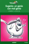 EUGENIO UN GENIO MAL GENIO