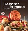 DECORAR LA MESA CON FRUTAS Y VERDURAS O.VARIAS