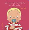 EDU YA NO NECESITA EL CHUPETE  EL PEQUEÑO EDU