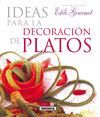 IDEAS PARA LA DECORACION DE PLATOS ESTILO GOURMET