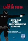 EN LA LINEA DE FUEGO LA REALIDAD DE LOS ENFRENTAMI