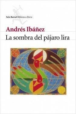LA SOMBRA DEL PAJARO LIRA BIBLITECA BREVE SEIX BARRAL