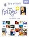 DESCUBRIENDO EL ARTE PRO+5 GUIA DIDACTICA