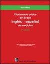 DICCIONARIO CRITICO DEDUDAS INGLES-ESPAÑOL DE MEDICINA O.VARIAS