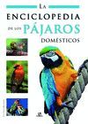 ENCICLOPEDIA DE LOS PAJAROS DOMESTICOS O.VARIAS