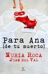 PARA ANA (DE TU MUERTO)   FICCION