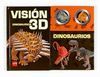 DINOSAURIOS VISION-3D7868