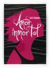 AMOR INMORTAL    JUVENIL NARRATIVA