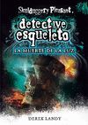 DETECTIVE ESQUELETO 9 LA MUERTE DE LA LUZ