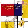 EN QUE OBRA DE  ARTE TEGUSTARIA VIVIR?   PREGUNTAS PARA MENTES DESPIERTAS