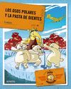 LOS OSOS POLARES Y LA PASTA DE DIENTES PILOTO HORMIGUERO 1
