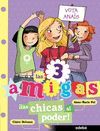 LAS CHICAS AL PODER   TRES AMIGAS 2