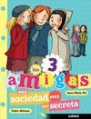UNA SOCIEDAD MUY MUYSECRETA   LAS TRES AMIGAS 4