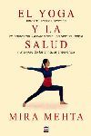 EL YOGA Y LA SALUD. SENCILLAS SERIES DE PRACTICA. LAS PAUTAS DEL AYURVEDA PARA UNA VIDA SALUDABLE