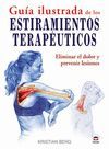 GUIA ILUSTRADA DE LOS ESTIRAMIENTOS TERAPEUTICOS  ELIMINAR EL DOLOR Y PREVENIR LESIONES