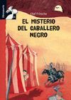 EL MISTERIOS DEL CABALLERO NEGRO LIBR + 104657