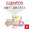 CUENTOS PARA APRENDER ORTOGRAFIA 5