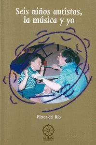 SEIS NIÑOS AUTISTAS LA MUSICA Y YO O.VARIAS