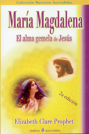 MARIA MAGDALENA EL ALMAGEMELA DE JESUS