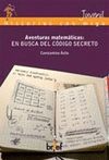 AVENTURAS ATEMATICAS: EN BUSCA DEL CODIGO SECRETO  HISTORIAS CON MIGA