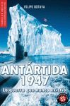 ANTARTIDA 1947 LA GUERRAQUE NUNCA EXISTIO