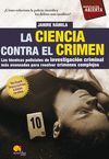 LA CIENCIA CONTRA EL CRIMEN INVESTIGACIONES CRIMINALES MAS AVANZADAS PARA RESOLVERCRIMENES