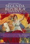 BREVE HISTORIA DE LASEGUNDA REPUBLICA ESPAÑOLA  COLECCION BREVE HISTORIA