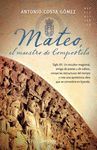 MATEO EL MAESTRO DECOMPOSTELA  NOVELA HISTORICA